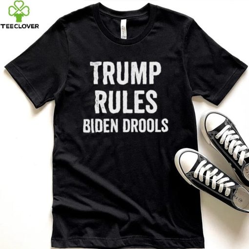 Trump Rules Biden Drools T Shirt