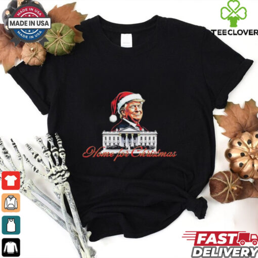 Trump Santa Home For Christmas T shirts