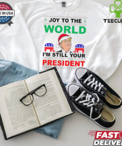 Trump Santa Joy To The World I’m Still Your President Ugly Christmas 2024 Shirt