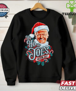 Trump Santa ho ho ho Joes gotta go Christmas shirt 3 Trump Santa ho ho ho Joes gotta go Christmas shirt