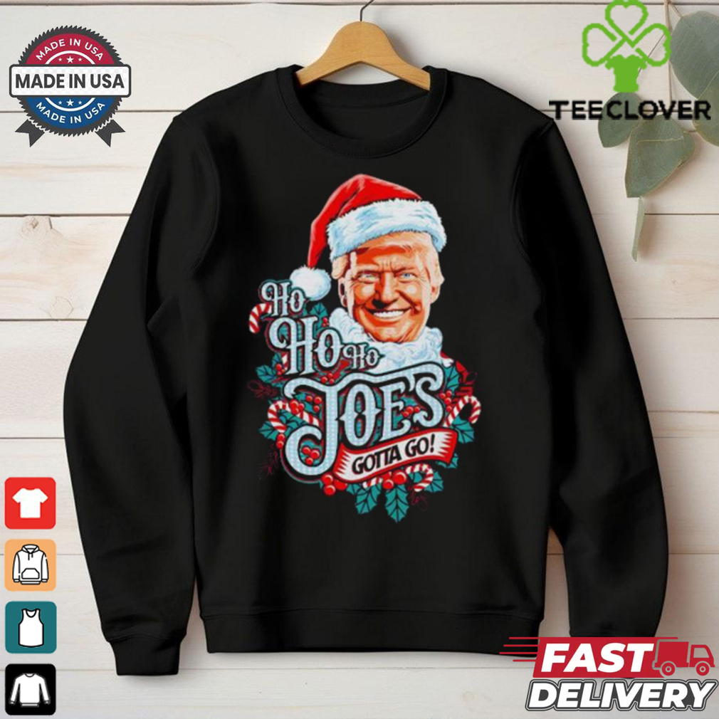 Trump Santa ho ho ho Joes gotta go Christmas shirt Trump Santa ho ho ho Joes gotta go Christmas shirt
