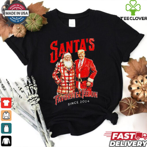 Trump Santa’s favorite felon Christmas since 2024 shirt