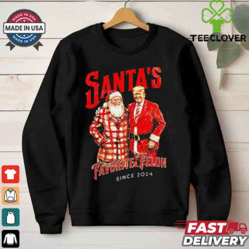 Trump Santa’s favorite felon Christmas since 2024 shirt