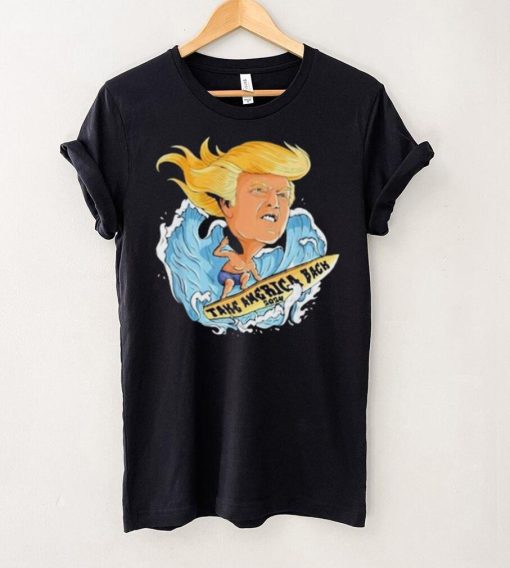 Trump Surfboard Waves Take America Shirt