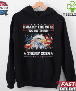 Trump Swamp The Vote USA Too Big To Rig American Flag Eagle Shirt