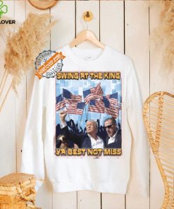 Trump Swing At The King Shirt Trump Shooting Shirt 2024 Donald Trump Shirt Trump Shooter Shirt Trump Rally Shirt