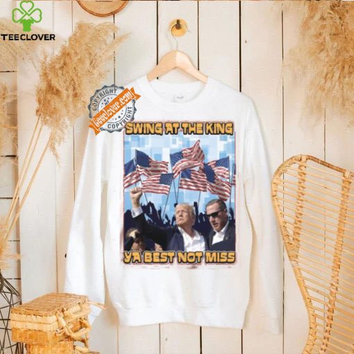 Trump Swing At The King Shirt Trump Shooting Shirt 2024 Donald Trump Shirt Trump Shooter Shirt Trump Rally Shirt