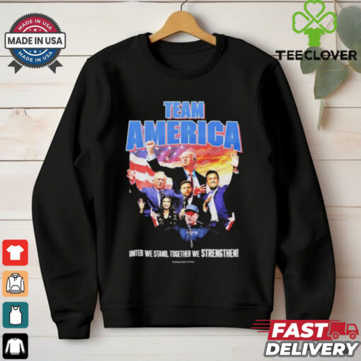 Trump Team America Elon Musk JD Vance Robert F. Kennedy Jr. United We Stand Together We Strengthen T shirts