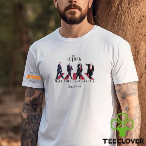 Trump The Return Make America Great again abbey road signature 2024 Shirt