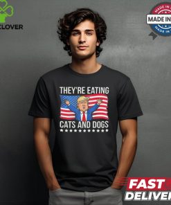 Trump They’re Eating The Dogs They’Re Eating The Cats American Flag T Shirt