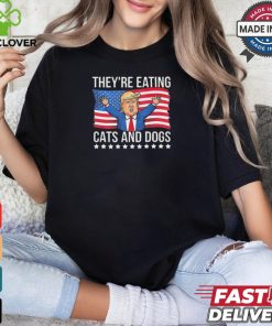 Trump They’re Eating The Dogs They’Re Eating The Cats American Flag T Shirt