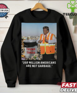 Trump Trash 250 Million Americans Are Garbage T Shirt