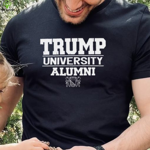 Trump University Alumni logo T hoodie, sweater, longsleeve, shirt v-neck, t-shirt