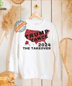 Trump Vance 2024 The Takeover hoodie, sweater, longsleeve, shirt v-neck, t-shirt