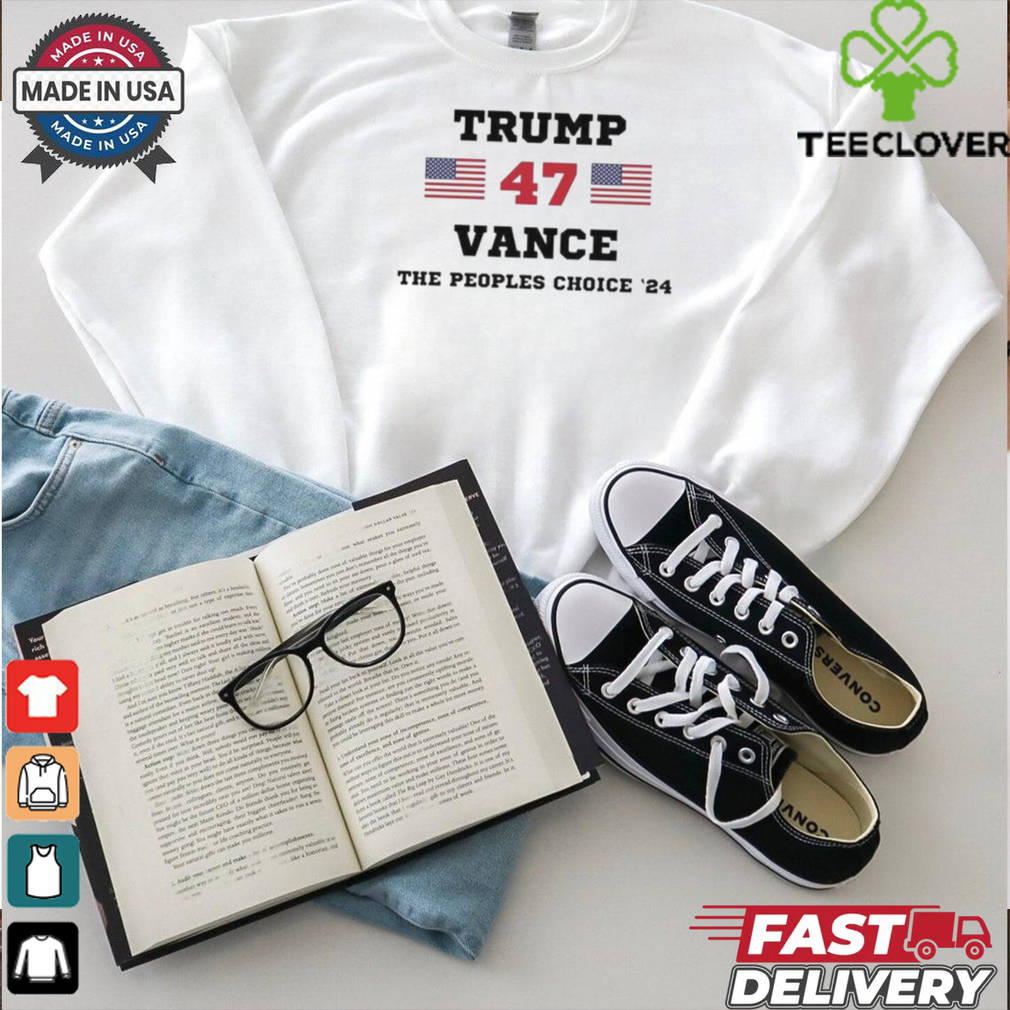Trump Vance 47th The Peoples Choice ’24 Shirt Trump Vance 47th The Peoples Choice ’24 Shirt