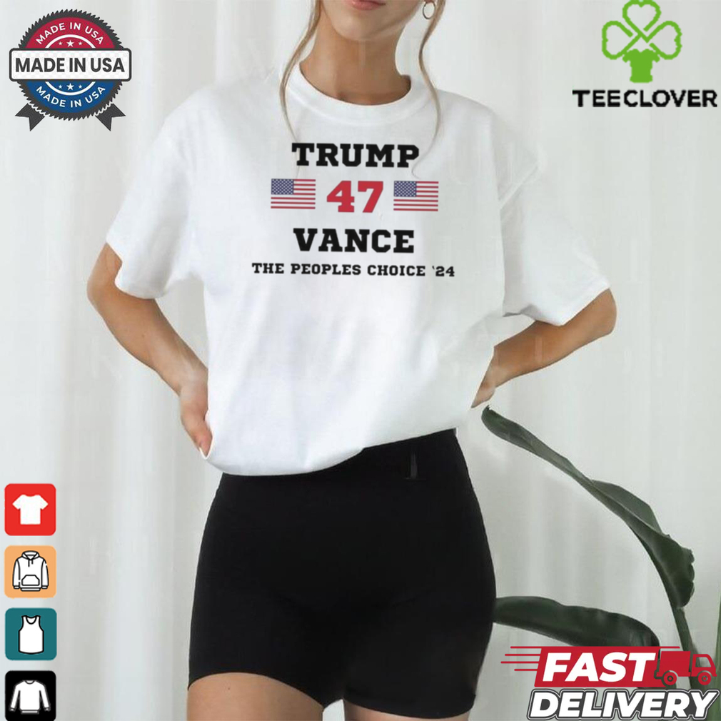 Trump Vance 47th The Peoples Choice ’24 Shirt Trump Vance 47th The Peoples Choice ’24 Shirt