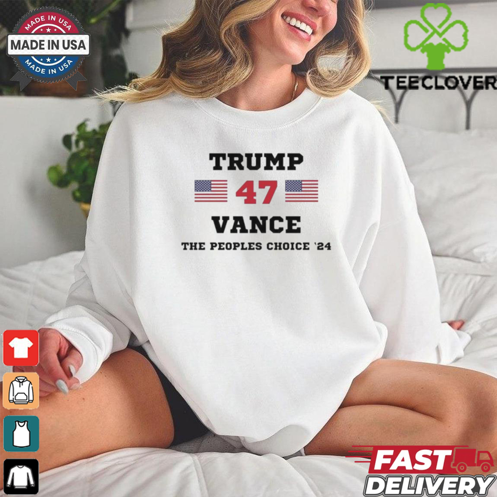 Trump Vance 47th The Peoples Choice ’24 Shirt Trump Vance 47th The Peoples Choice ’24 Shirt