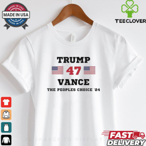 Trump Vance 47th The Peoples Choice ’24 Shirt