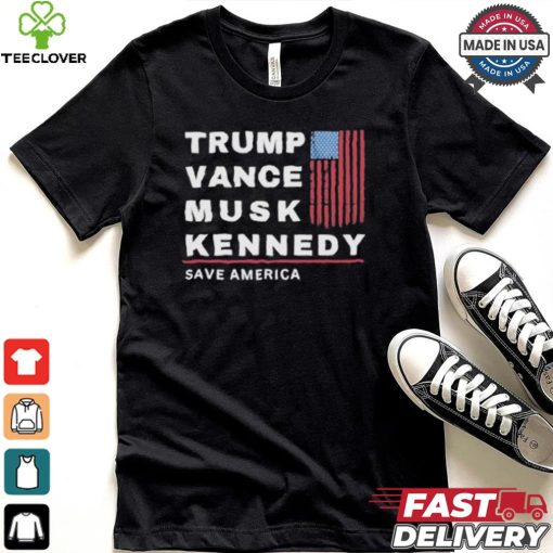 Trump Vance Musk Kennedy Save America T hoodie, sweater, longsleeve, shirt v-neck, t-shirt