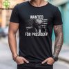 Trump Wanted T Shirt Trump Patriot Shirt Wanted For President Trump T Shirt