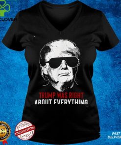 Trump Was Right About Everything Pro Trump American Patriot T Shirt