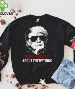 Trump Was Right About Everything Pro Trump American Patriot T Shirt 1 Trump Was Right About Everything Pro Trump American Patriot T Shirt