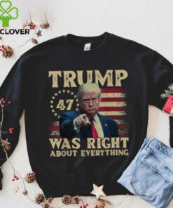 Trump Was Right About Everything T Shirt