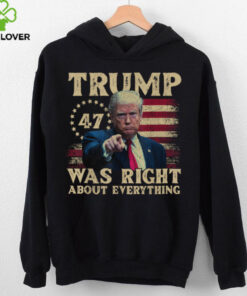Trump Was Right About Everything T Shirt