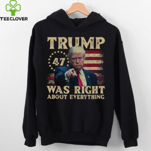 Trump Was Right About Everything T Shirt