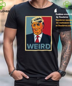 Trump Weird Hope Tee Shirt
