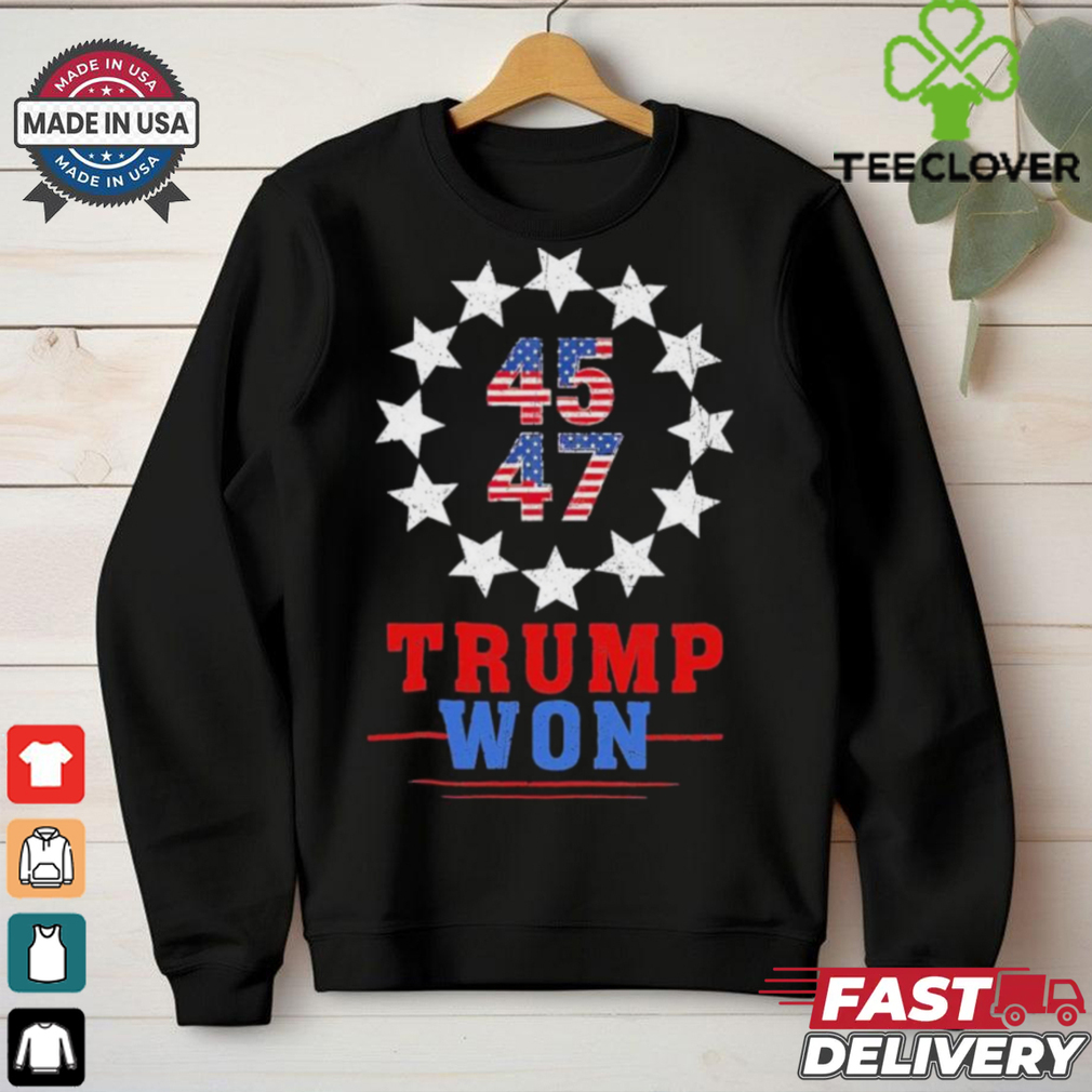 Trump Won 2024 45 47th President Usa Flag T Shirt Trump Won 2024 45 47th President Usa Flag T Shirt