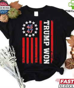 Trump Won 2024 45 47th President Usa Flag Trump Supporter T Shirt