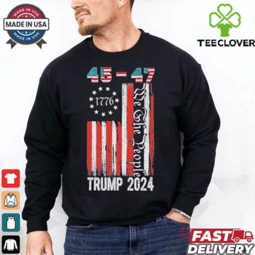 Trump Won 2024 Get Over It 47th Us President 45 47 Flag T Shirt
