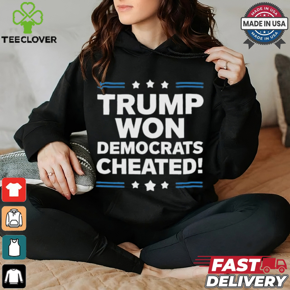 Trump Won Democrats Cheated 2024 T Shirt Trump Won Democrats Cheated 2024 T Shirt