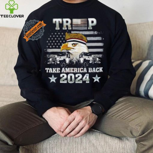 Trump X Eagle take America back 2024 shirt
