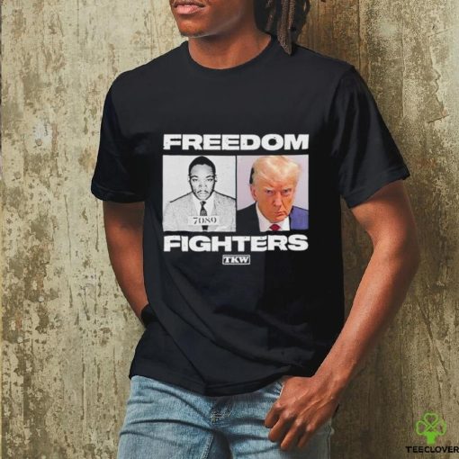 Trump X Martin Luther King Freedom Fighters Shirt