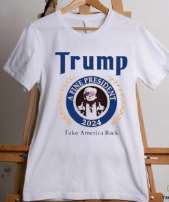 Trump a fine president 2024 take America back logo shirt