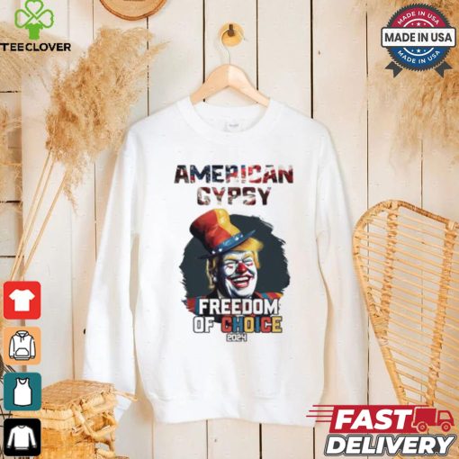 Trump clown American gypsy freedom of choice 2024 t shirt
