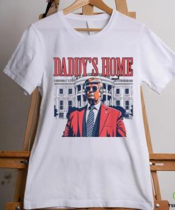 Trump daddy’s home 2024 T shirt