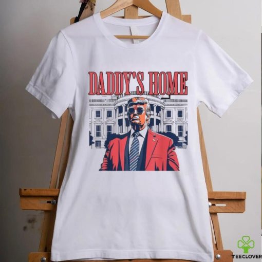 Trump daddy’s home 2024 T shirt