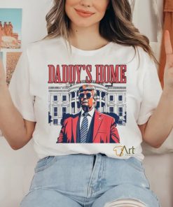 Trump daddy’s home 2024 T shirt