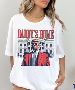 Trump daddy’s home 2024 T shirt
