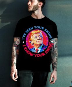 Trump debate I’ve seen your swing I know your swing Trump 2024 quote shirt