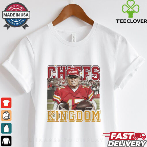 Trump fan Kansas City Chiefs Kingdom shirt
