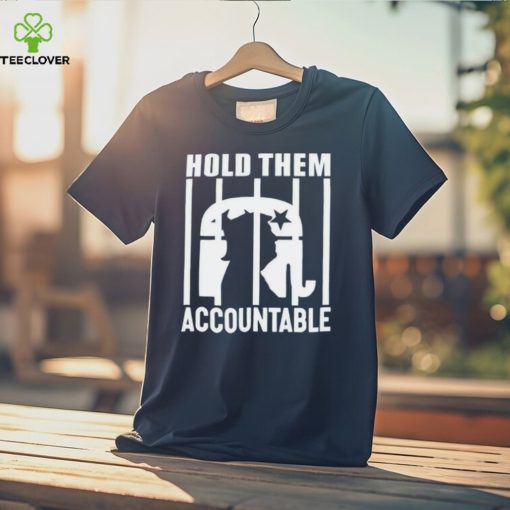 Trump hold them accountable shirt