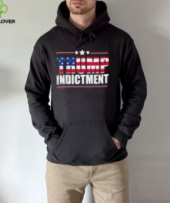 Trump indictment hoodie, sweater, longsleeve, shirt v-neck, t-shirt