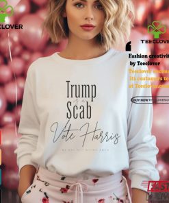 Trump is a Scab Vote Harris we are not going back shirt