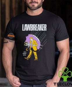 Trump lawbreaker it is what it is shirt