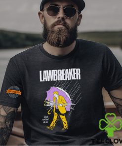 Trump lawbreaker it is what it is hoodie, sweater, longsleeve, shirt v-neck, t-shirt