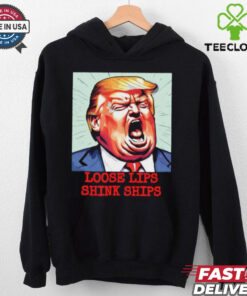 Trump loose lips sink ships funny shirt